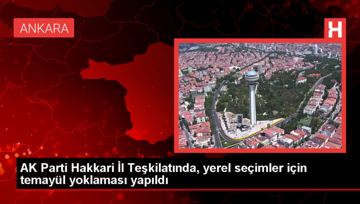 AK Parti Hakkari Vilayet Teşkilatında, mahallî seçimler için temayül yoklaması yapıldı