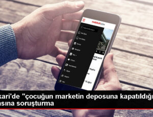 Hakkari’de çocuğun çikolata için depoya kapatılması olayında 2 kişi gözaltına alındı