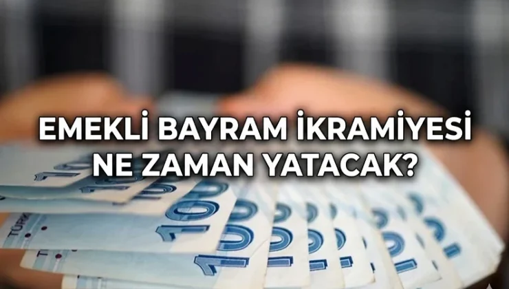 SGK Emekli bayram ikramiyesi ödeme günleri 2026! SSK, Bağ-Kur, Emekli Sandığı Kurban Bayramı ikramiyesi ne vakit yatacak?